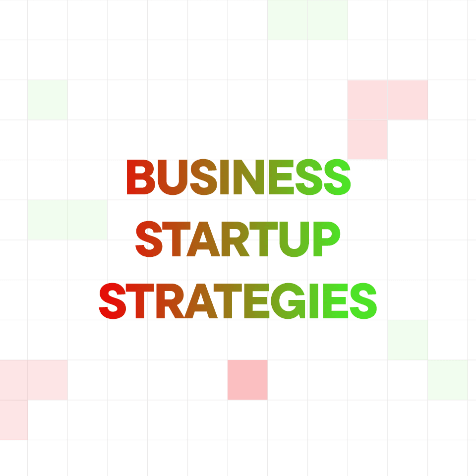 Business Startup Strategies: A Step-by-Step Guide to Launching and Scaling Your Business